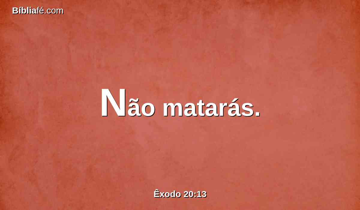 Não matarás.