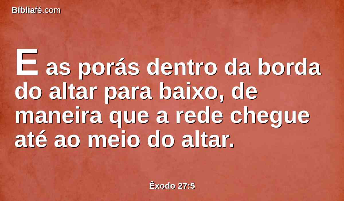 E as porás dentro da borda do altar para baixo, de maneira que a rede chegue até ao meio do altar.