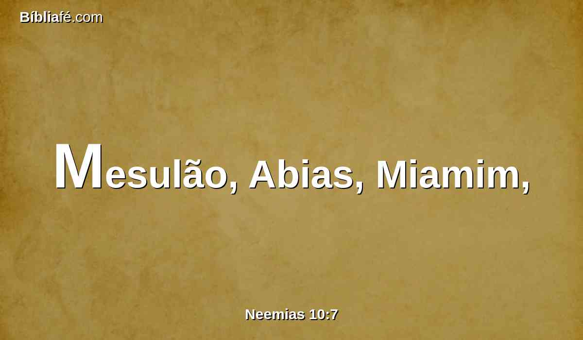 Mesulão, Abias, Miamim,