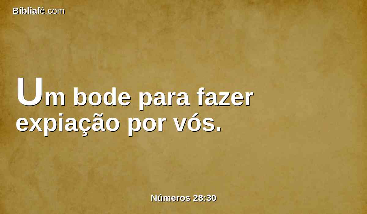 Um bode para fazer expiação por vós.