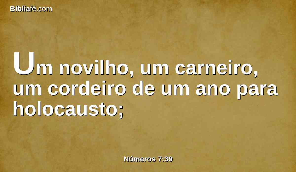 Um novilho, um carneiro, um cordeiro de um ano para holocausto;