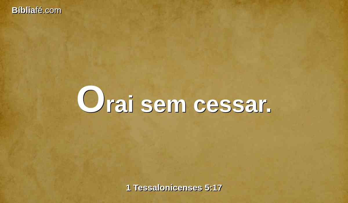 Orai sem cessar.