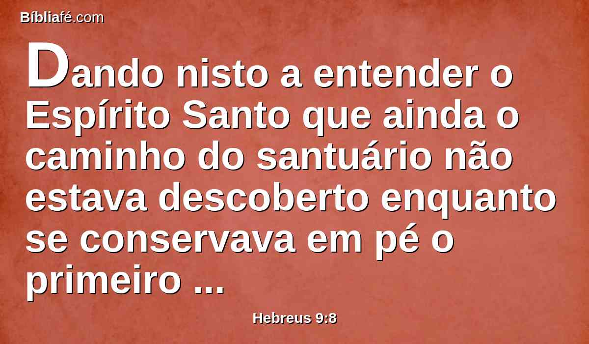 Hebreus 9:8